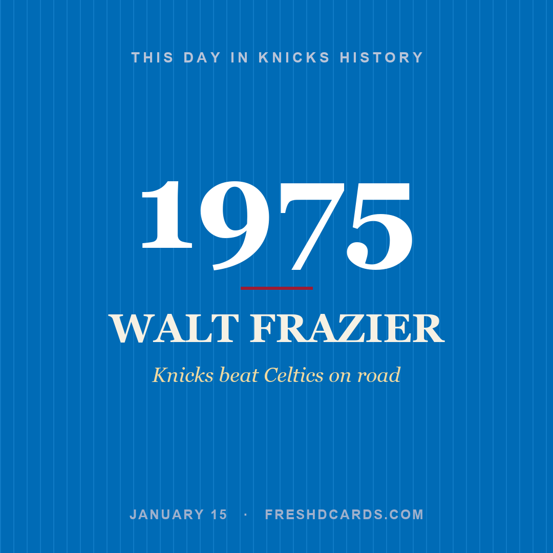 Knicks: Walt Frazier, 1975, Knicks beat Celtics on road