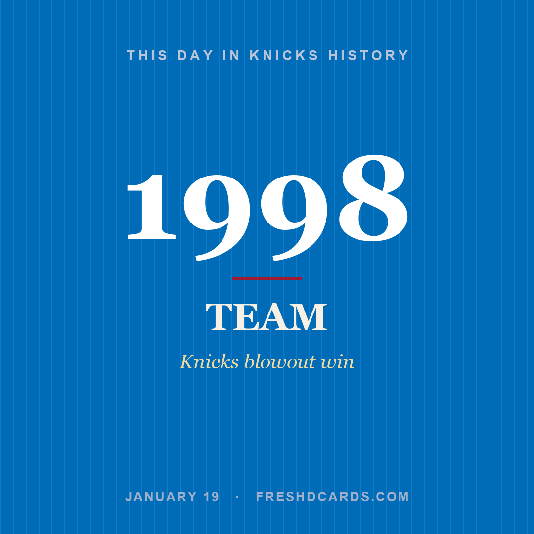 Knicks: Knicks, 1998, Knicks blowout win