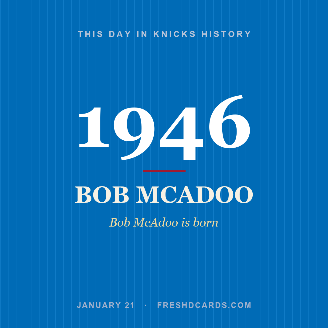 Knicks: Bob McAdoo, 1946, Bob McAdoo is born