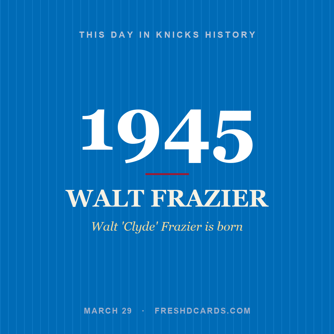 Knicks: Walt Frazier, 1945, Walt 'Clyde' Frazier is born