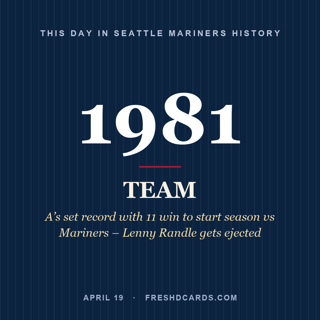 Seattle Mariners: Seattle Mariners, 1981, A’s set record with 11 win to start season vs Mariners – Lenny Randle gets ejected