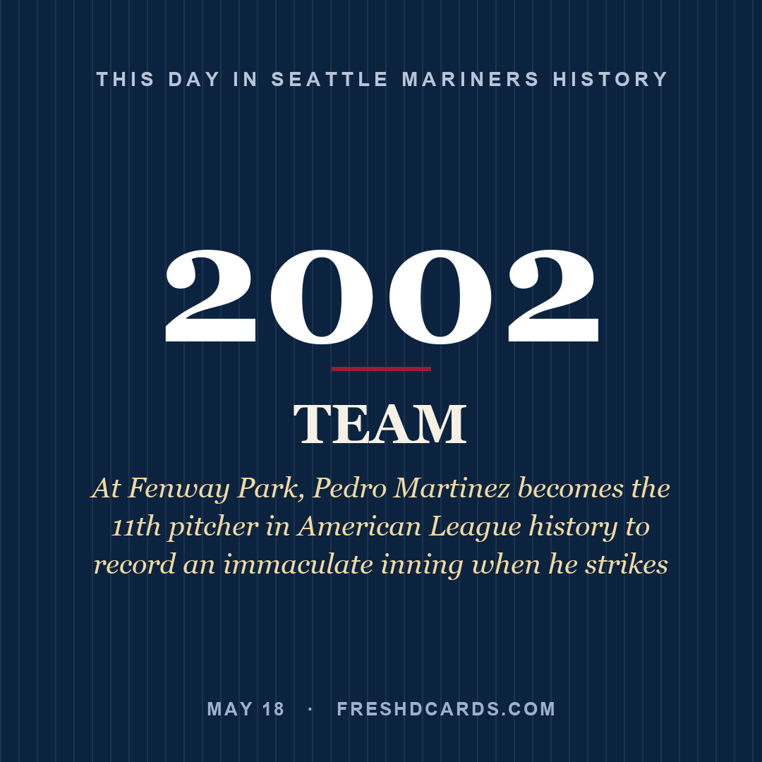 Seattle Mariners: Seattle Mariners, 2002, At Fenway Park, Pedro Martinez becomes the 11th pitcher in American League history to record an immaculate inning when he strikes 