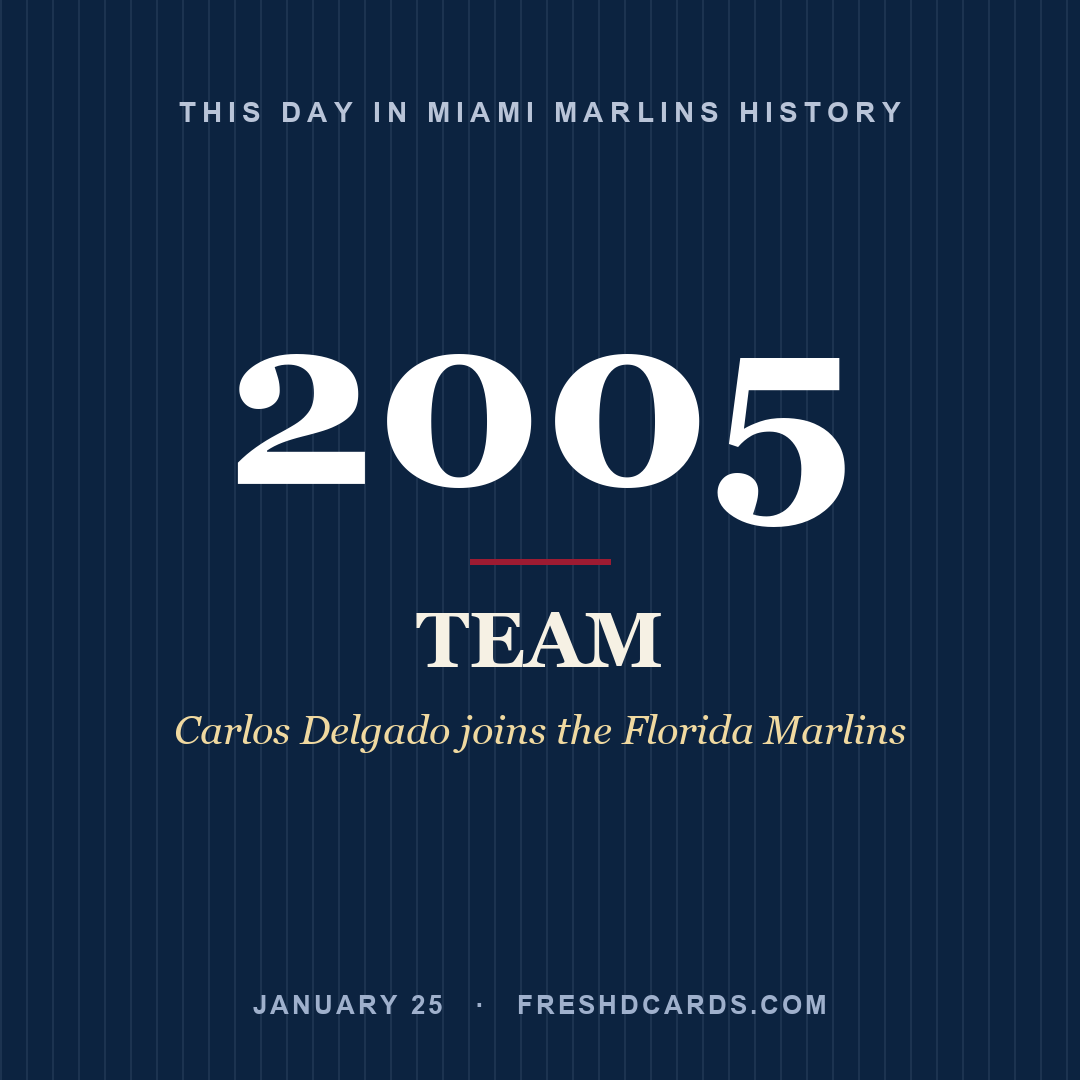 Miami Marlins: Miami Marlins, 2005, Carlos Delgado joins the Florida Marlins