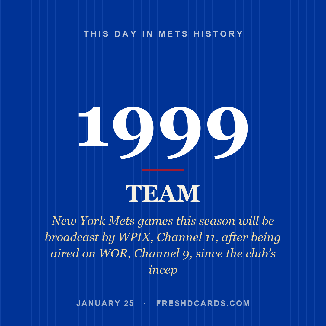 Mets: Mets, 1999, New York Mets games this season will be broadcast by WPIX, Channel 11, after being aired on WOR, Channel 9, since the club’s incep