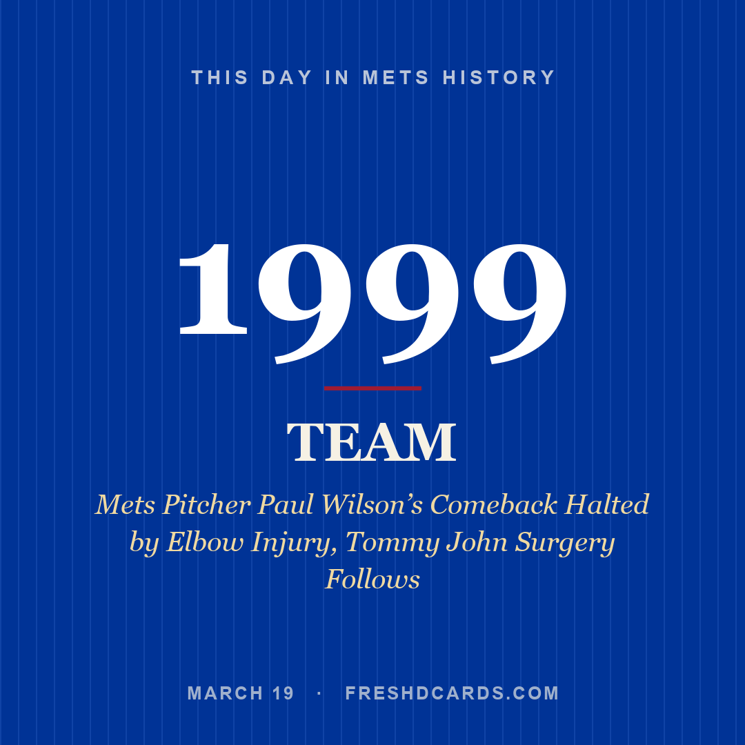 Mets: Mets, 1999, Mets Pitcher Paul Wilson’s Comeback Halted by Elbow Injury, Tommy John Surgery Follows