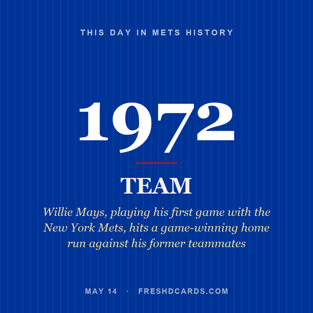 Mets: Mets, 1972, Willie Mays, playing his first game with the New York Mets, hits a game-winning home run against his former teammates