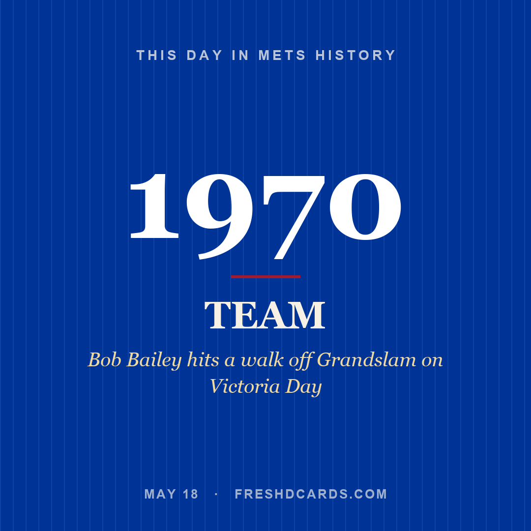 Mets: Mets, 1970, Bob Bailey hits a walk off Grandslam on Victoria Day