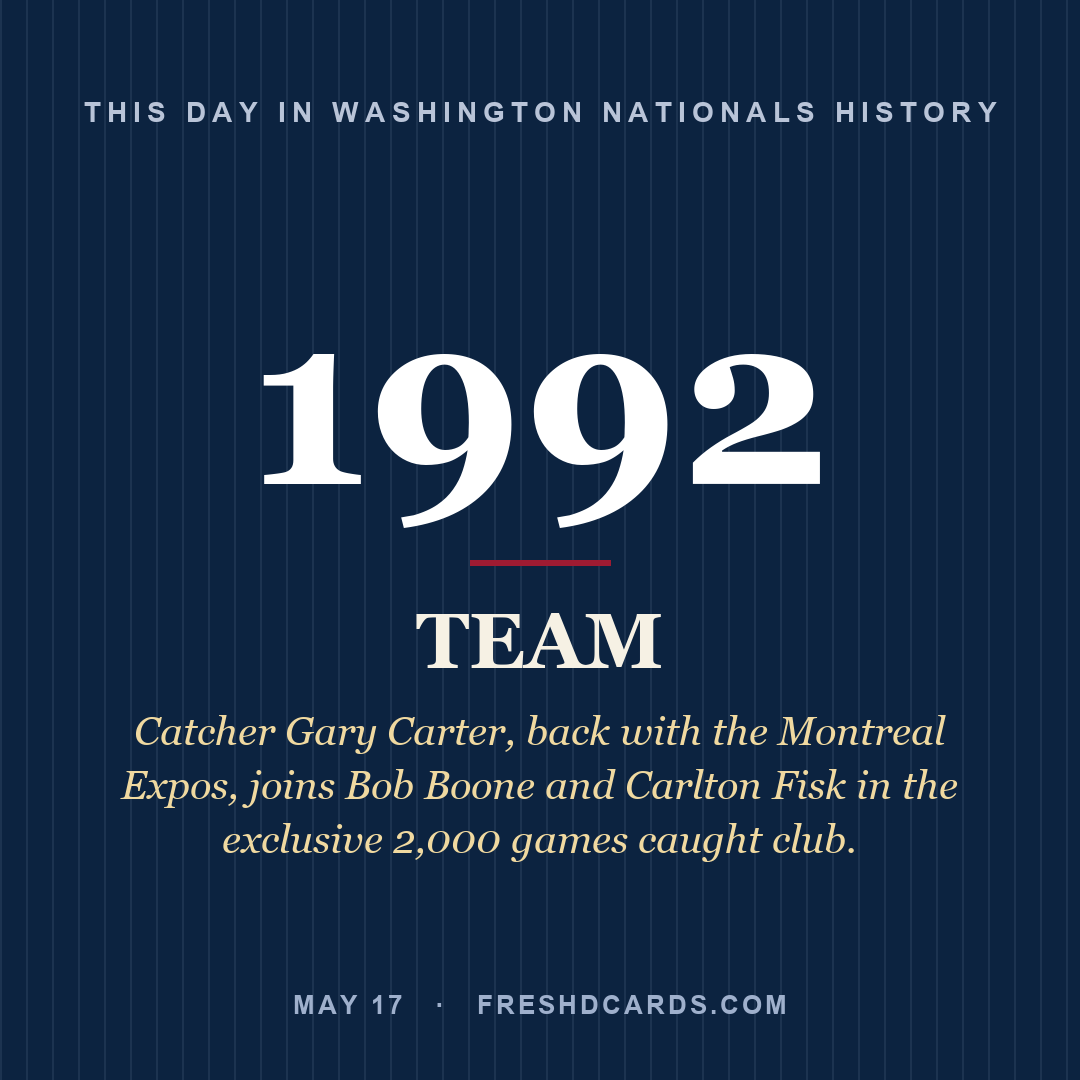 Washington Nationals: Washington Nationals, 1992, Catcher Gary Carter, back with the Montreal Expos, joins Bob Boone and Carlton Fisk in the exclusive 2,000 games caught club.