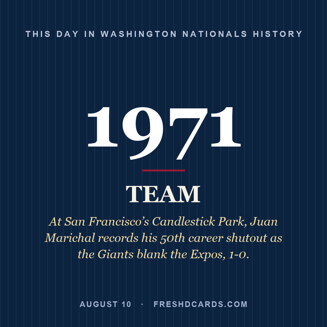 Washington Nationals: Washington Nationals, 1971, At San Francisco’s Candlestick Park, Juan Marichal records his 50th career shutout as the Giants blank the Expos, 1-0.