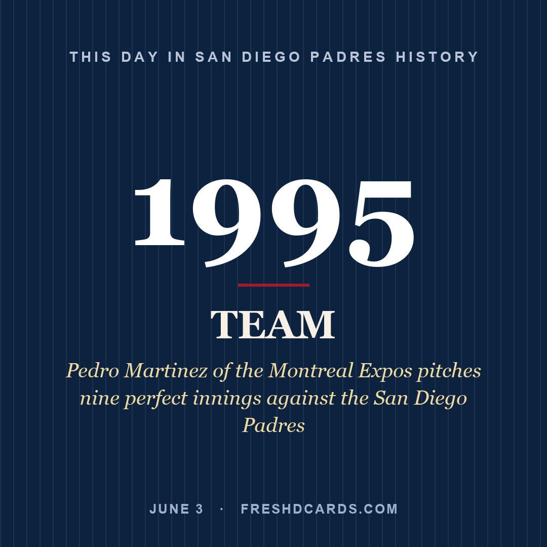 San Diego Padres: San Diego Padres, 1995, Pedro Martinez of the Montreal Expos pitches nine perfect innings against the San Diego Padres
