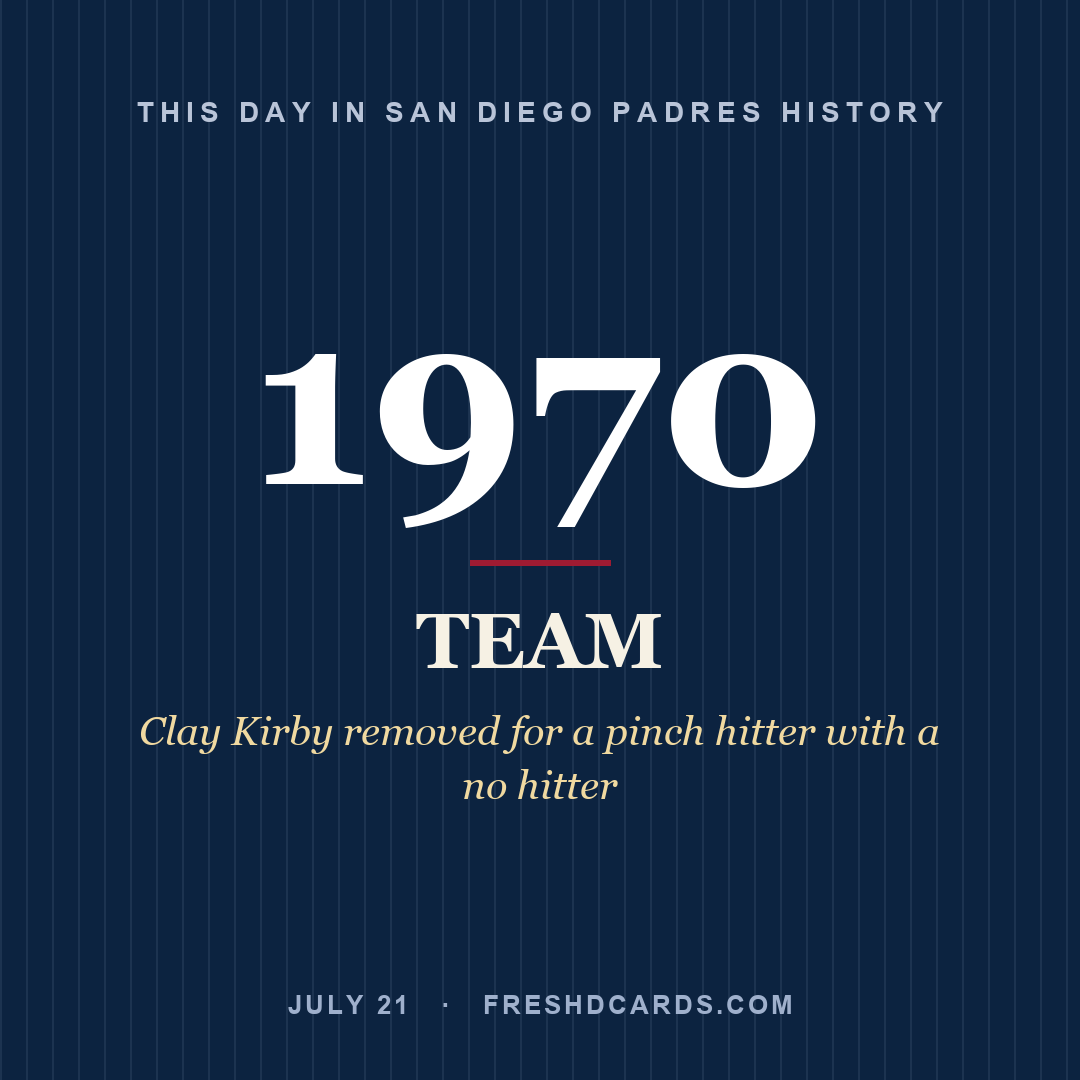 San Diego Padres: San Diego Padres, 1970, Clay Kirby removed for a pinch hitter with a no hitter