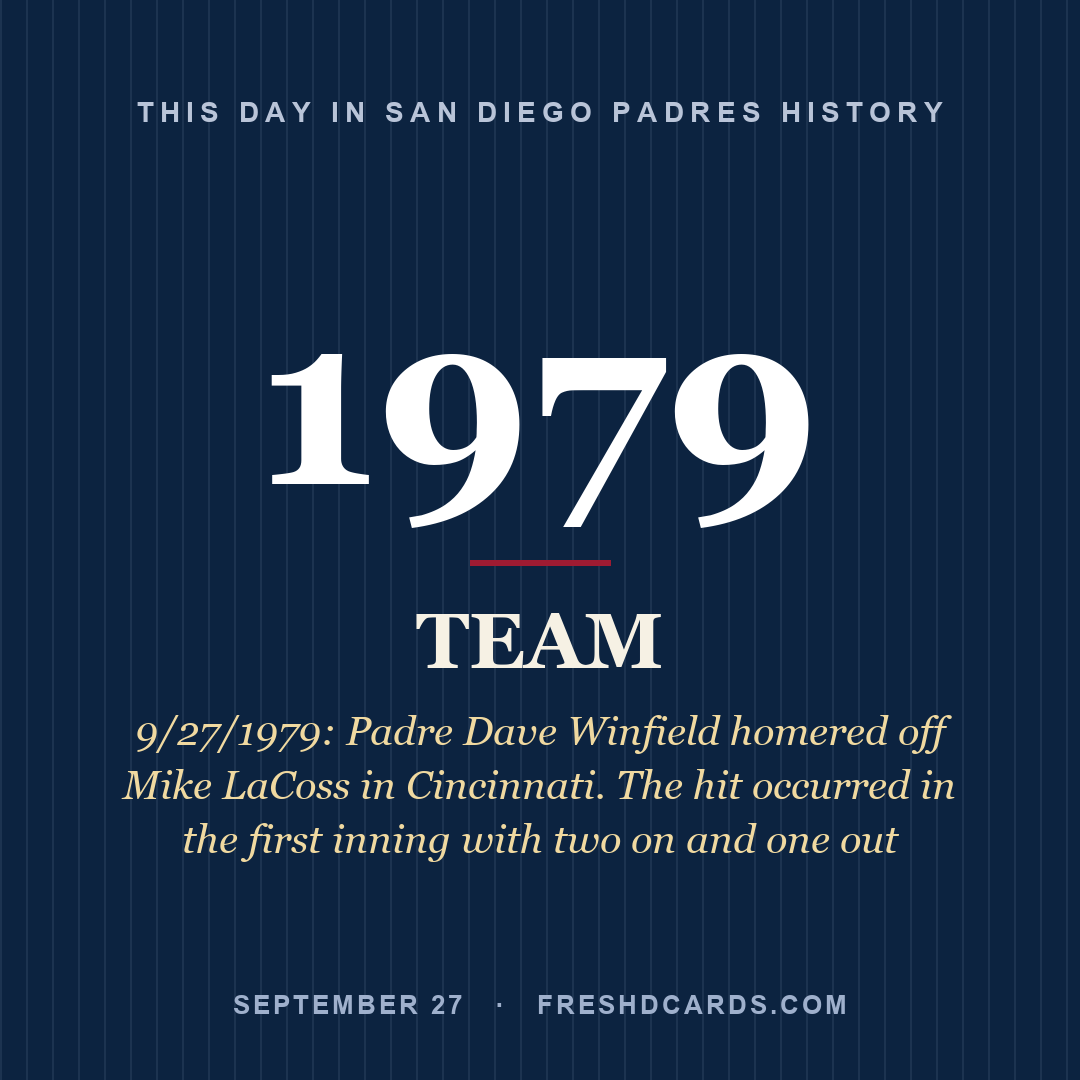 San Diego Padres: San Diego Padres, 1979, 9/27/1979: Padre Dave Winfield homered off Mike LaCoss in Cincinnati. The hit occurred in the first inning with two on and one out