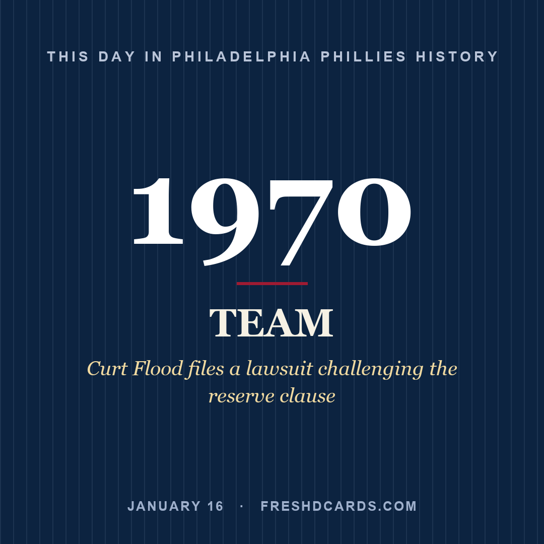 Philadelphia Phillies: Philadelphia Phillies, 1970, Curt Flood files a lawsuit challenging the reserve clause