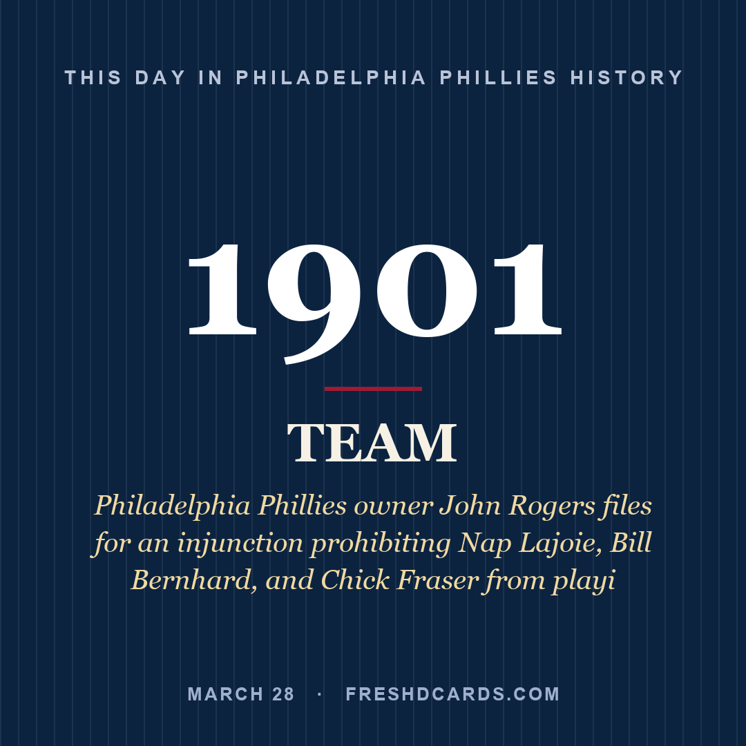 Philadelphia Phillies: Philadelphia Phillies, 1901, Philadelphia Phillies owner John Rogers files for an injunction prohibiting Nap Lajoie, Bill Bernhard, and Chick Fraser from playi