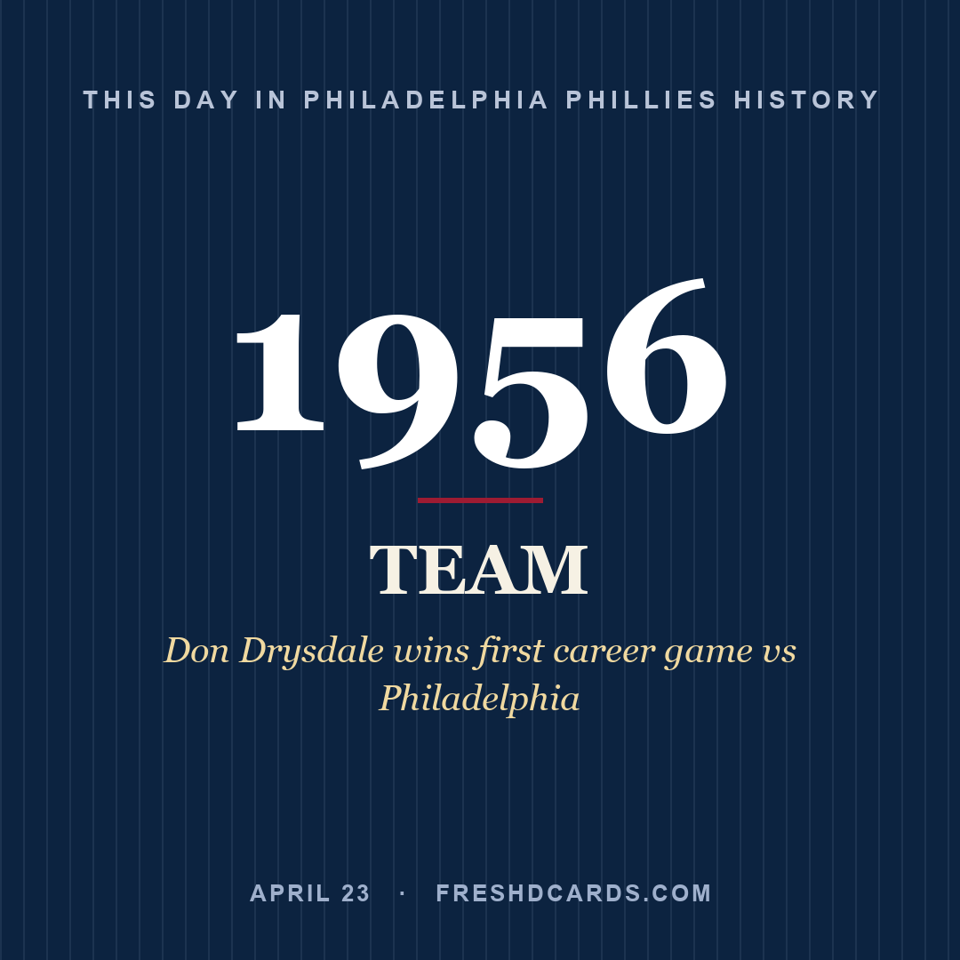 Philadelphia Phillies: Philadelphia Phillies, 1956, Don Drysdale wins first career game vs Philadelphia