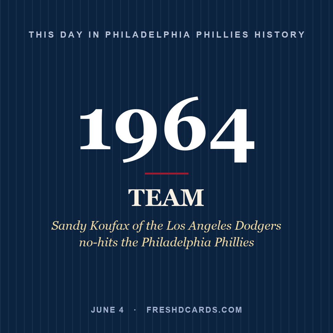 Philadelphia Phillies: Philadelphia Phillies, 1964, Sandy Koufax of the Los Angeles Dodgers no-hits the Philadelphia Phillies