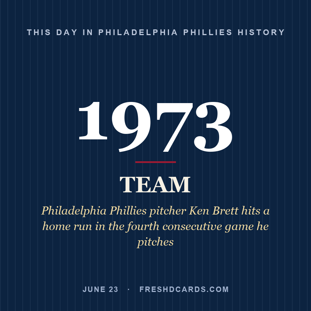 Philadelphia Phillies: Philadelphia Phillies, 1973, Philadelphia Phillies pitcher Ken Brett hits a home run in the fourth consecutive game he pitches