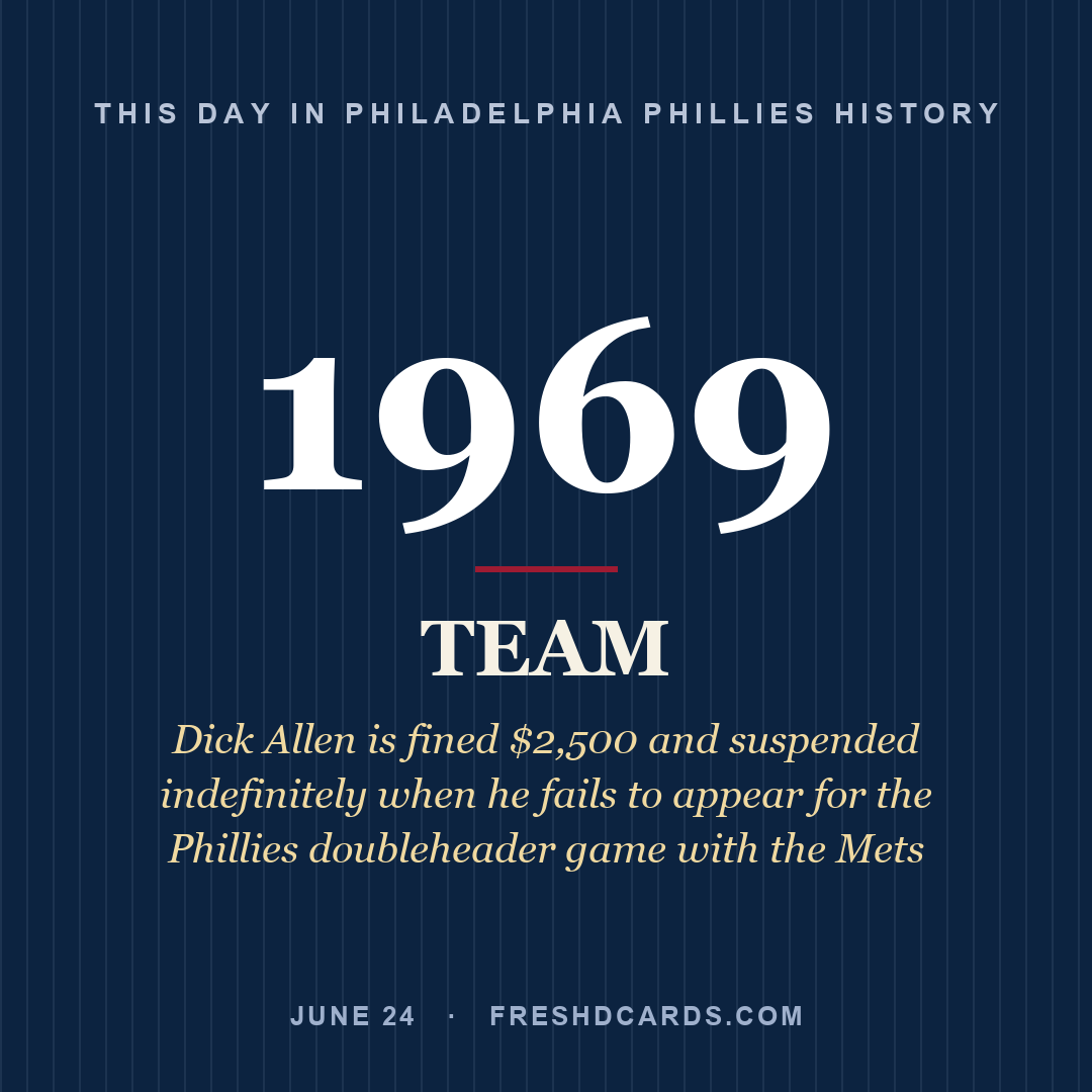 Philadelphia Phillies: Philadelphia Phillies, 1969, Dick Allen is fined $2,500 and suspended indefinitely when he fails to appear for the Phillies doubleheader game with the Mets