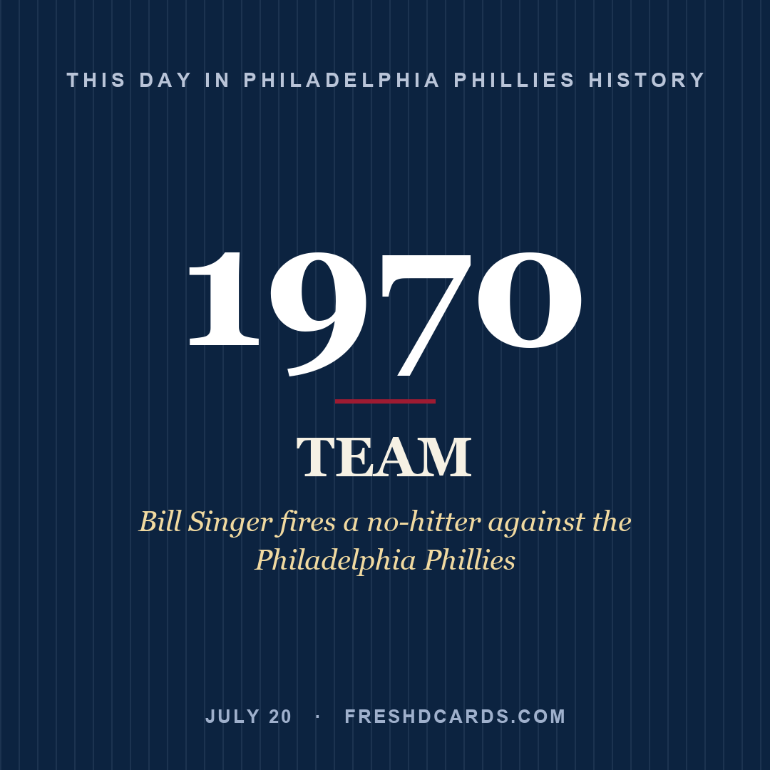Philadelphia Phillies: Philadelphia Phillies, 1970, Bill Singer fires a no-hitter against the Philadelphia Phillies