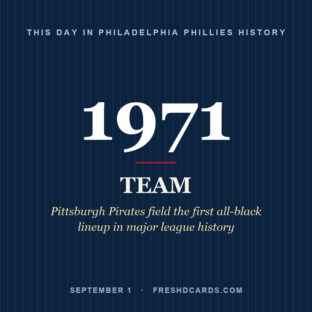 Philadelphia Phillies: Philadelphia Phillies, 1971, Pittsburgh Pirates field the first all-black lineup in major league history