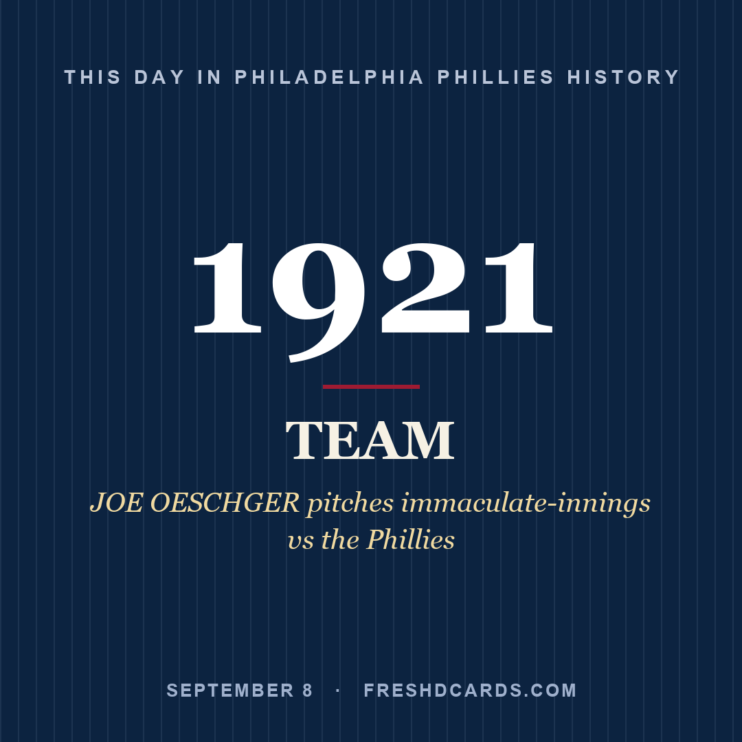 Philadelphia Phillies: Philadelphia Phillies, 1921, JOE OESCHGER pitches immaculate-innings vs the Phillies