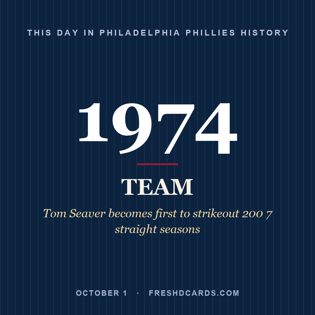 Philadelphia Phillies: Philadelphia Phillies, 1974, Tom Seaver becomes first to strikeout 200 7 straight seasons
