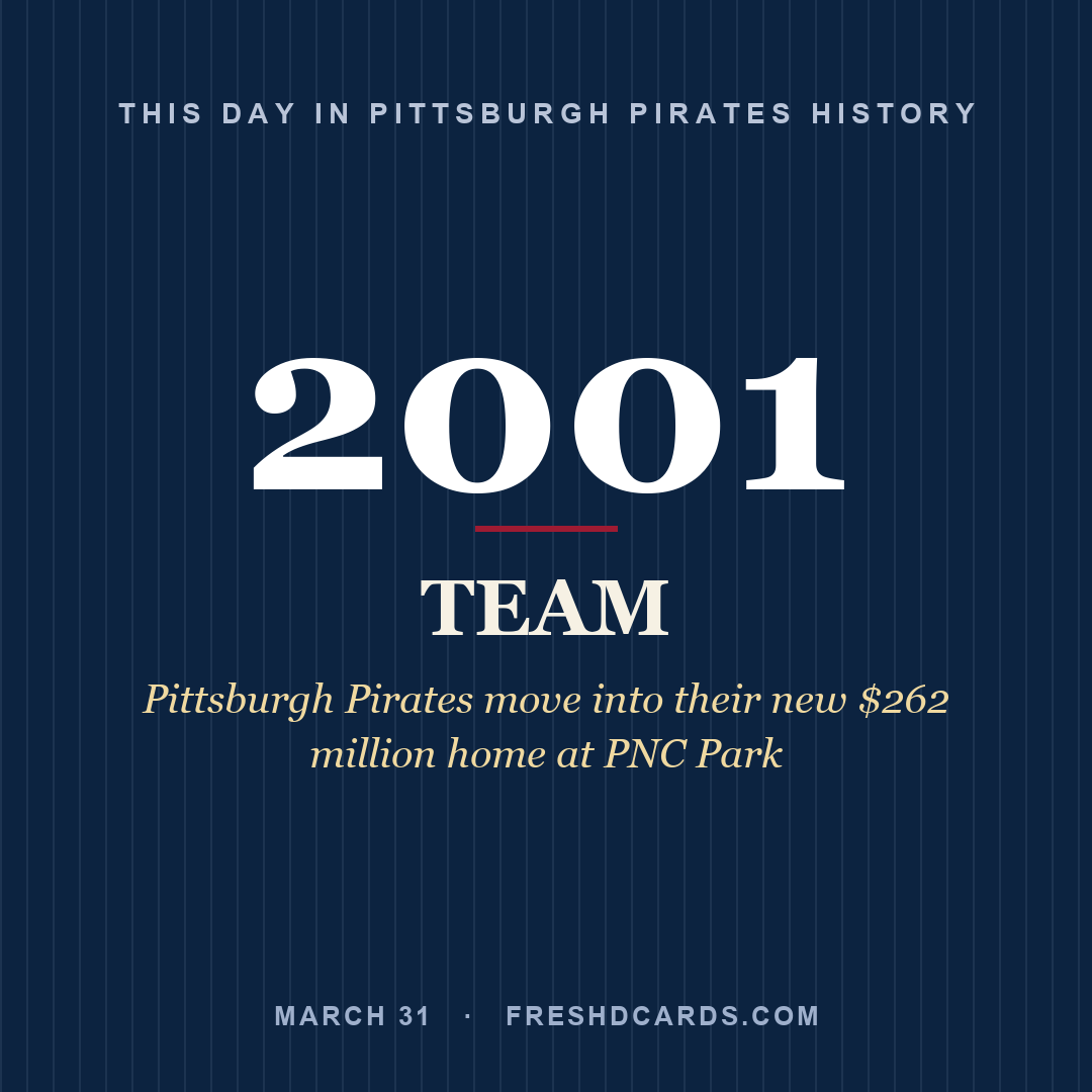 Pittsburgh Pirates: Pittsburgh Pirates, 2001, Pittsburgh Pirates move into their new $262 million home at PNC Park