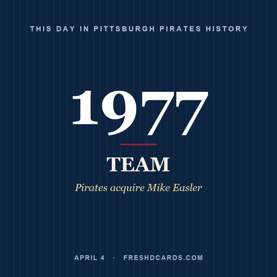 Pittsburgh Pirates: Pittsburgh Pirates, 1977, Pirates acquire Mike Easler