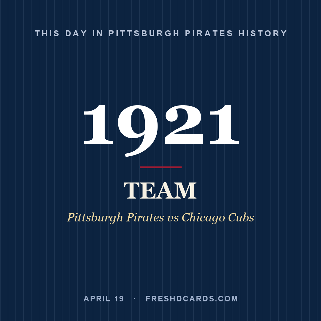 Pittsburgh Pirates: Pittsburgh Pirates, 1921, Pittsburgh Pirates vs Chicago Cubs