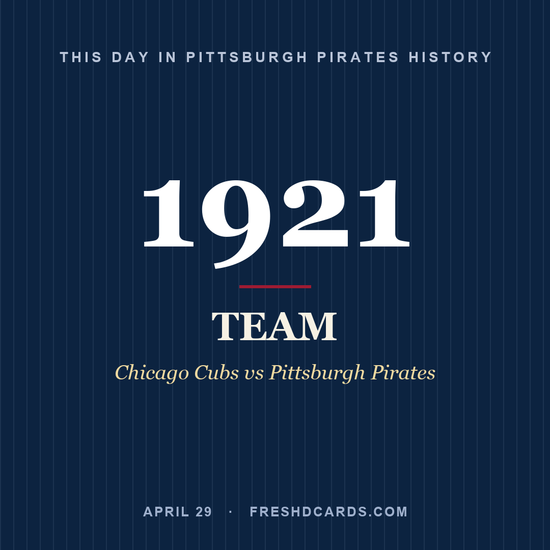 Pittsburgh Pirates: Pittsburgh Pirates, 1921, Chicago Cubs vs Pittsburgh Pirates