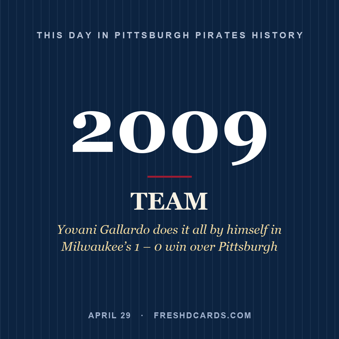 Pittsburgh Pirates: Pittsburgh Pirates, 2009, Yovani Gallardo does it all by himself in Milwaukee’s 1 – 0 win over Pittsburgh