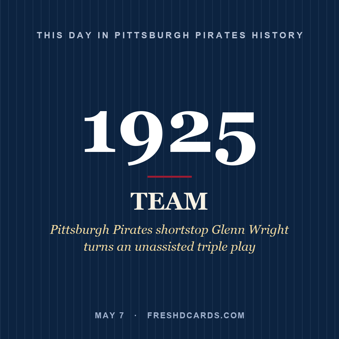 Pittsburgh Pirates: Pittsburgh Pirates, 1925, Pittsburgh Pirates shortstop Glenn Wright turns an unassisted triple play