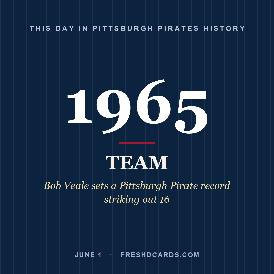 Pittsburgh Pirates: Pittsburgh Pirates, 1965, Bob Veale sets a Pittsburgh Pirate record striking out 16