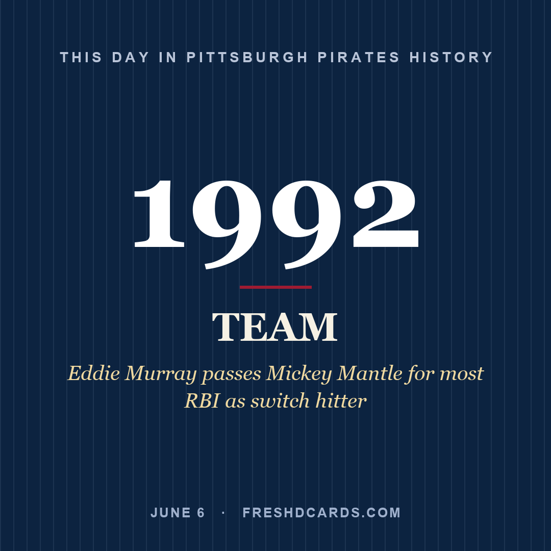 Pittsburgh Pirates: Pittsburgh Pirates, 1992, Eddie Murray passes Mickey Mantle for most RBI as switch hitter