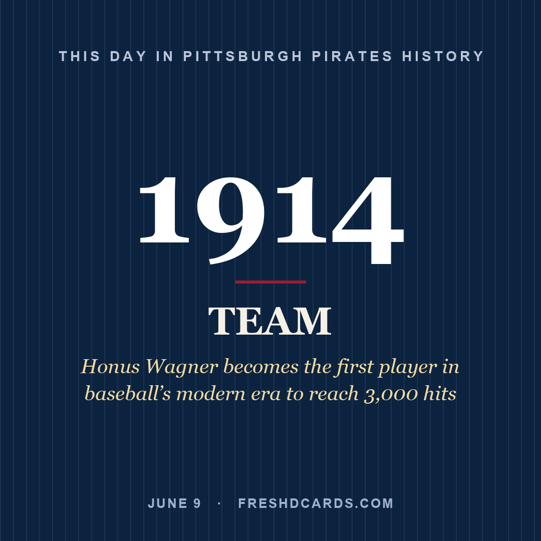 Pittsburgh Pirates: Pittsburgh Pirates, 1914, Honus Wagner becomes the first player in baseball’s modern era to reach 3,000 hits