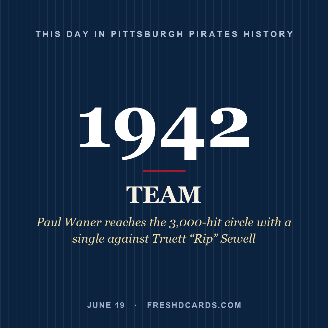Pittsburgh Pirates: Pittsburgh Pirates, 1942, Paul Waner reaches the 3,000-hit circle with a single against Truett “Rip” Sewell