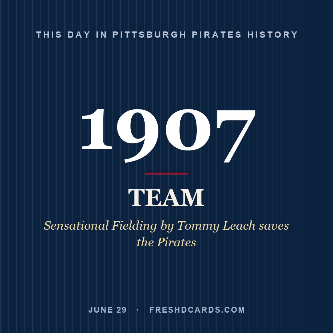 Pittsburgh Pirates: Pittsburgh Pirates, 1907, Sensational Fielding by Tommy Leach saves the Pirates