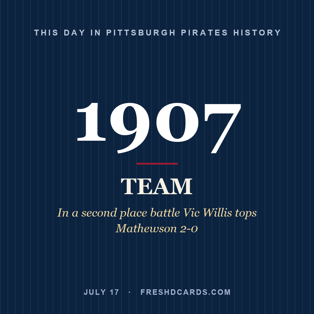 Pittsburgh Pirates: Pittsburgh Pirates, 1907, In a second place battle Vic Willis tops Mathewson 2-0