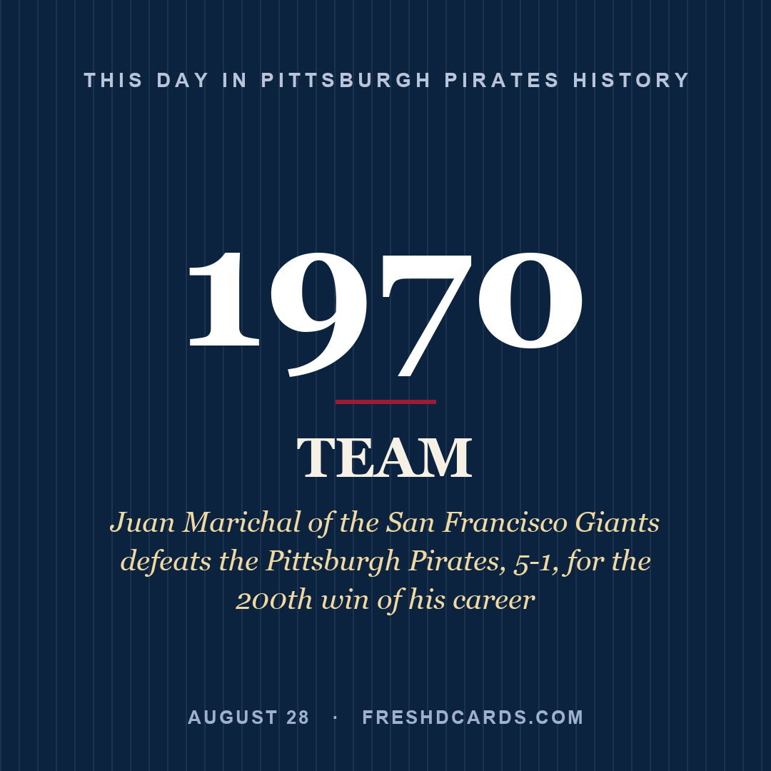 Pittsburgh Pirates: Pittsburgh Pirates, 1970, Juan Marichal of the San Francisco Giants defeats the Pittsburgh Pirates, 5-1, for the 200th win of his career