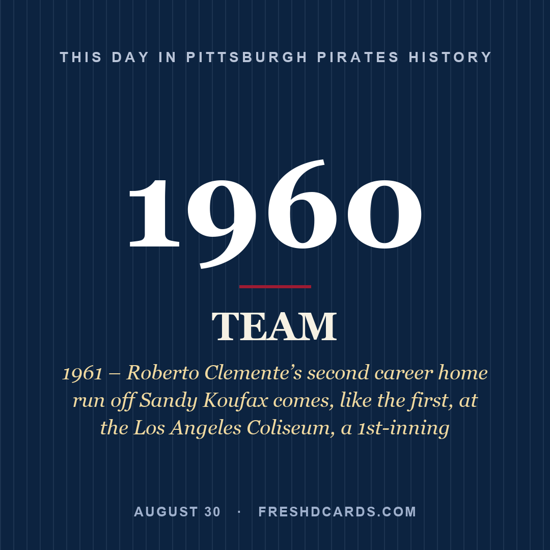 Pittsburgh Pirates: Pittsburgh Pirates, 1960, 1961 – Roberto Clemente’s second career home run off Sandy Koufax comes, like the first, at the Los Angeles Coliseum, a 1st-inning