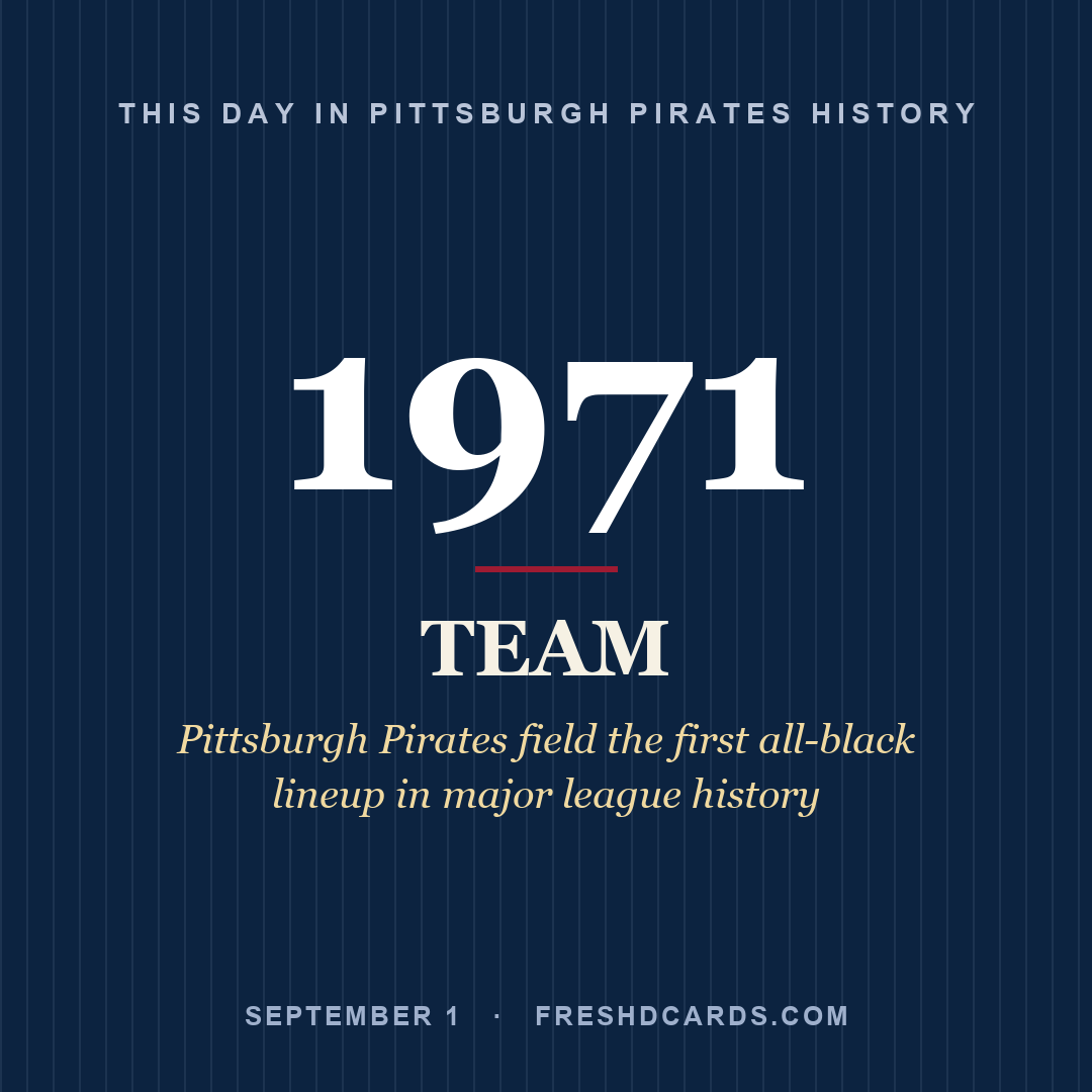 Pittsburgh Pirates: Pittsburgh Pirates, 1971, Pittsburgh Pirates field the first all-black lineup in major league history