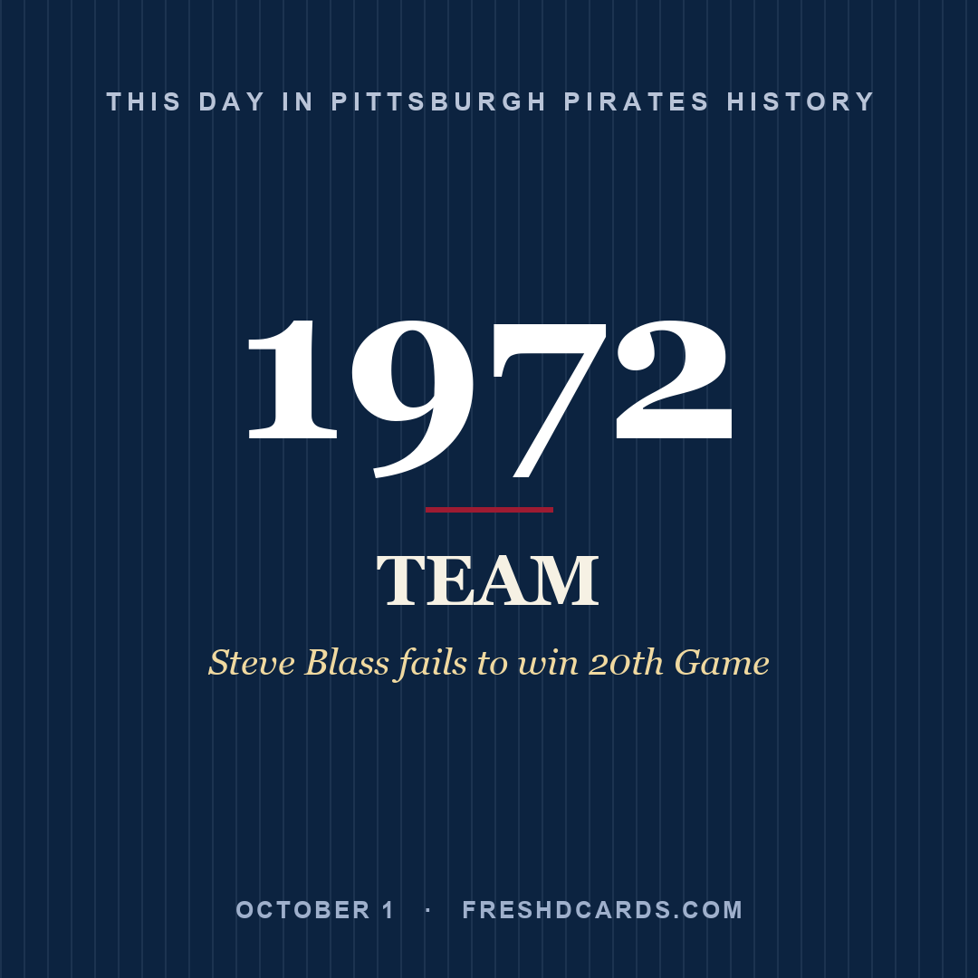 Pittsburgh Pirates: Pittsburgh Pirates, 1972, Steve Blass fails to win 20th Game