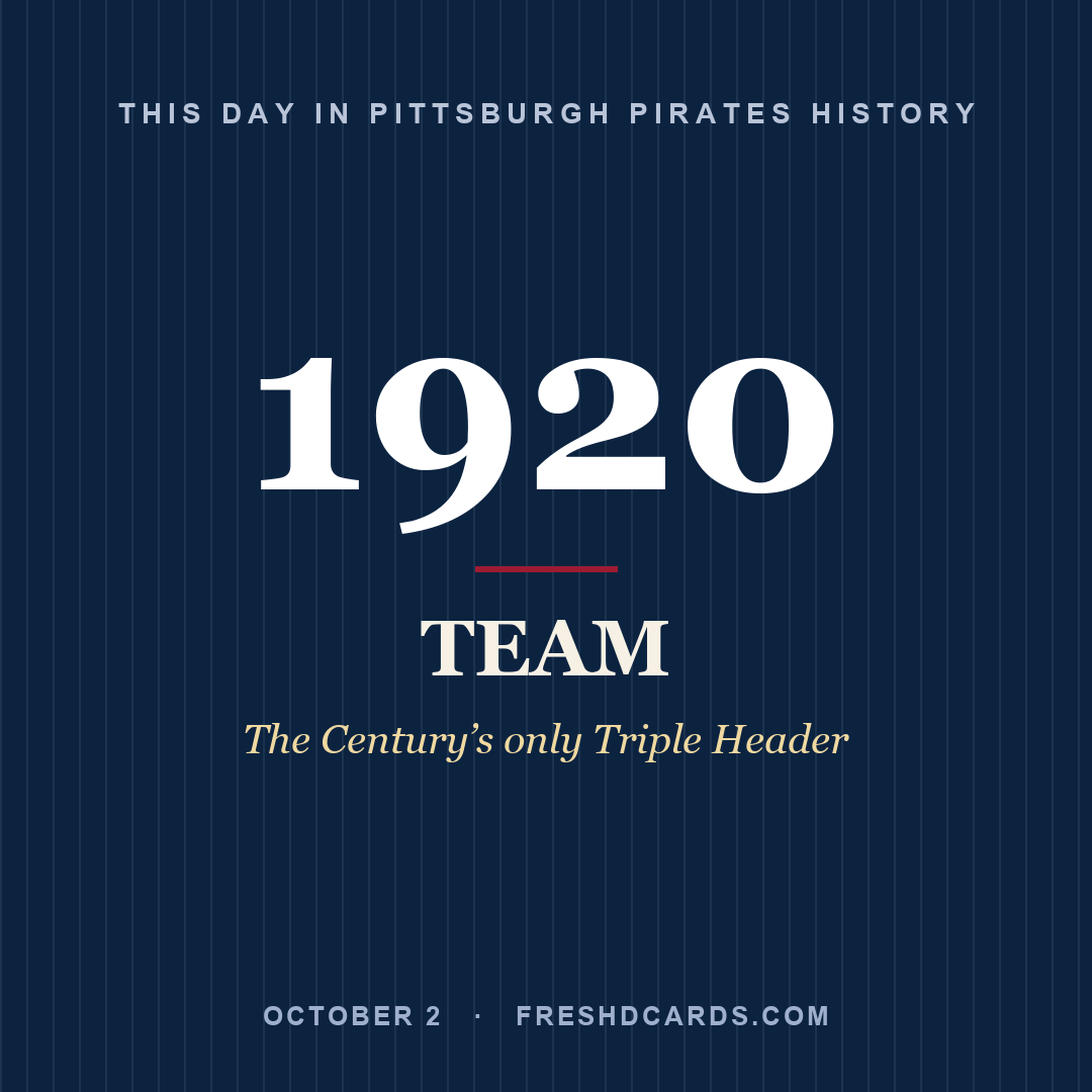 Pittsburgh Pirates: Pittsburgh Pirates, 1920, The Century’s only Triple Header