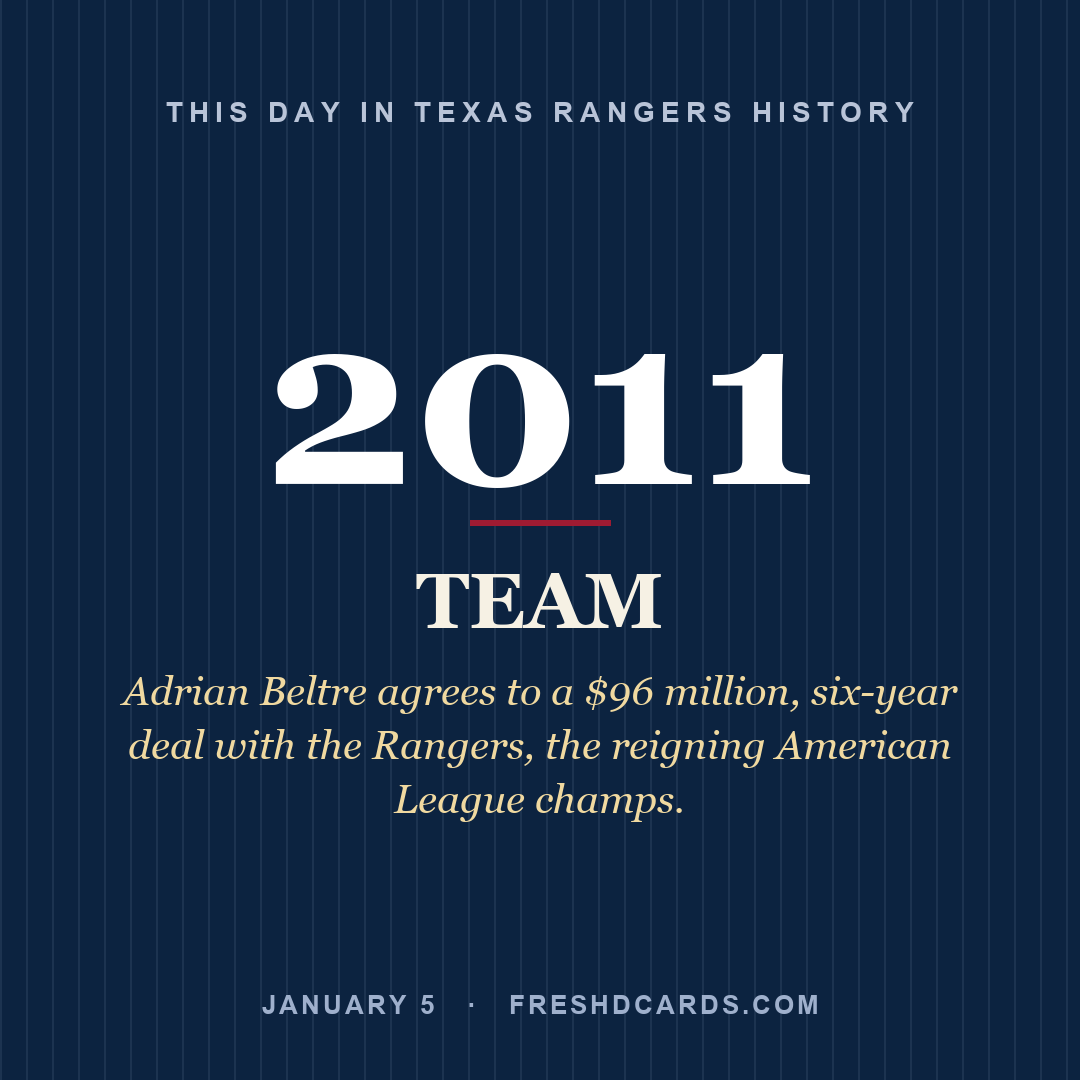 Texas Rangers: Texas Rangers, 2011, Adrian Beltre agrees to a $96 million, six-year deal with the Rangers, the reigning American League champs.
