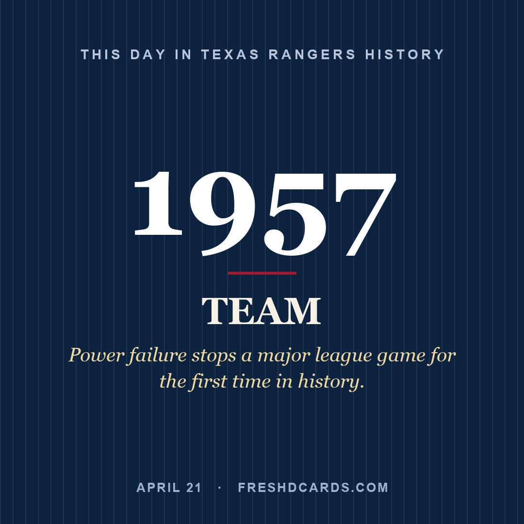 Texas Rangers: Texas Rangers, 1957, Power failure stops a major league game for the first time in history.