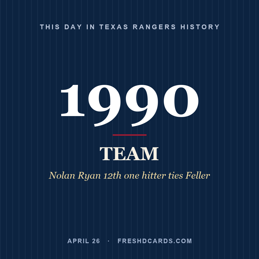 Texas Rangers: Texas Rangers, 1990, Nolan Ryan 12th one hitter ties Feller