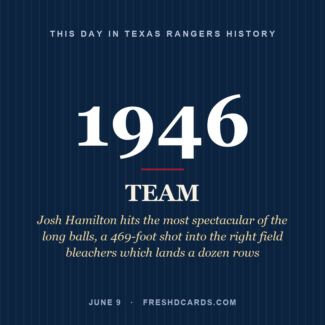 Texas Rangers: Texas Rangers, 1946, Josh Hamilton hits the most spectacular of the long balls, a 469-foot shot into the right field bleachers which lands a dozen rows