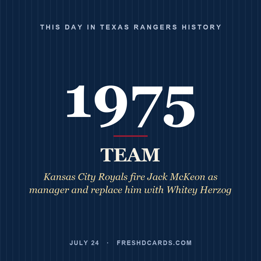 Texas Rangers: Texas Rangers, 1975, Kansas City Royals fire Jack McKeon as manager and replace him with Whitey Herzog
