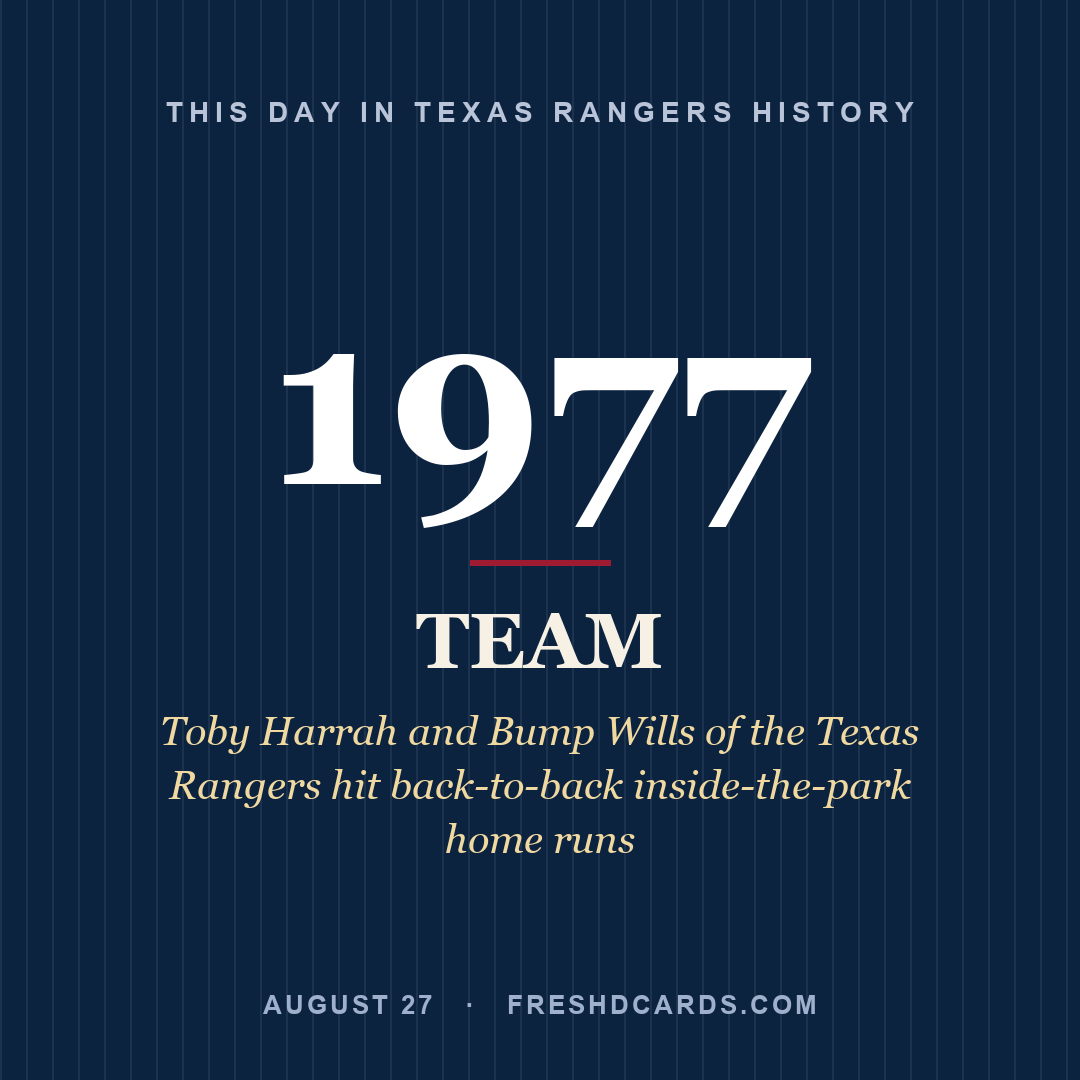 Texas Rangers: Texas Rangers, 1977, Toby Harrah and Bump Wills of the Texas Rangers hit back-to-back inside-the-park home runs
