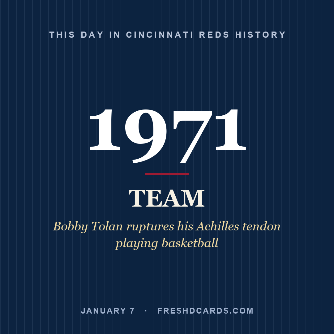 Cincinnati Reds: Cincinnati Reds, 1971, Bobby Tolan ruptures his Achilles tendon playing basketball
